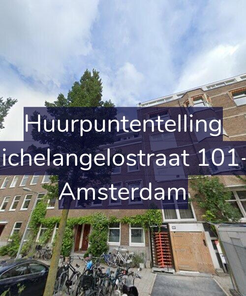 Foto gevel Huurpuntentelling voor Michelangelostraat 101-3, Amsterdam