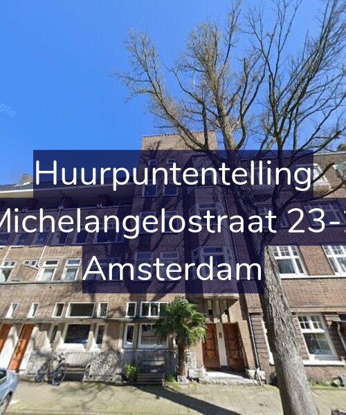 Foto gevel Huurpuntentelling voor Michelangelostraat 23-2, Amsterdam