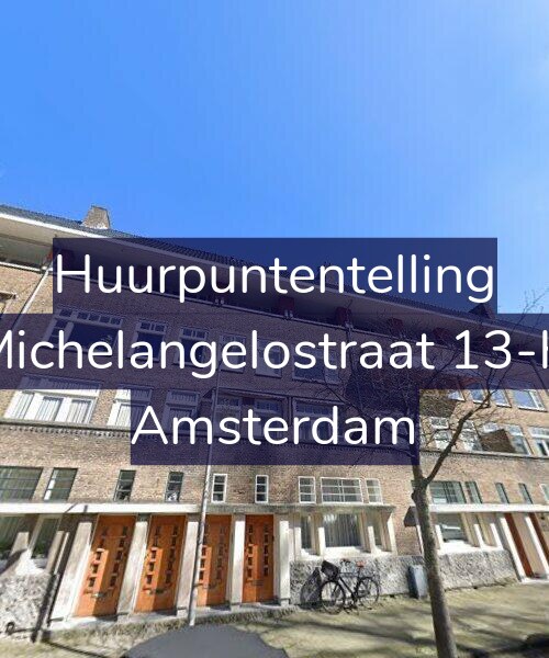 Foto gevel Huurpuntentelling voor Michelangelostraat 13-H, Amsterdam
