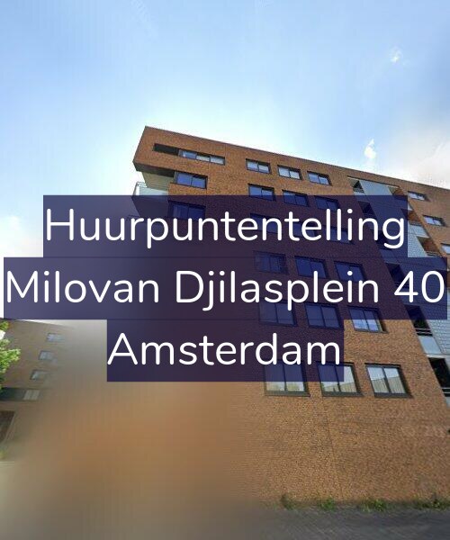 Foto gevel Huurpuntentelling voor Milovan Djilasplein 40, Amsterdam