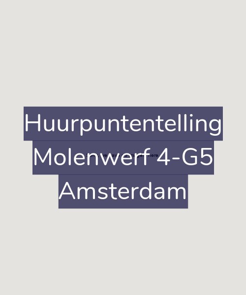 Foto gevel Huurpuntentelling voor Molenwerf 4-G5, Amsterdam