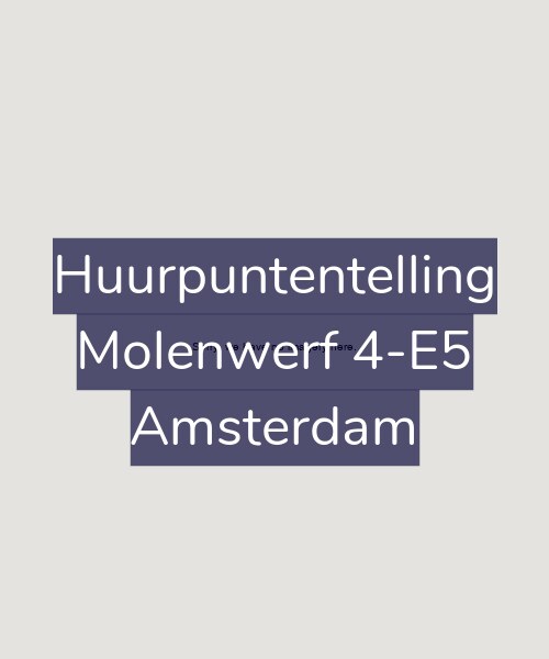 Foto gevel Huurpuntentelling voor Molenwerf 4-E5, Amsterdam