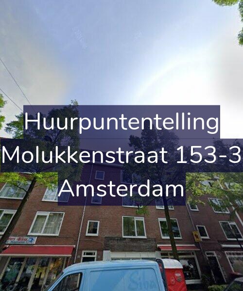 Foto gevel Huurpuntentelling voor Molukkenstraat 153-3, Amsterdam