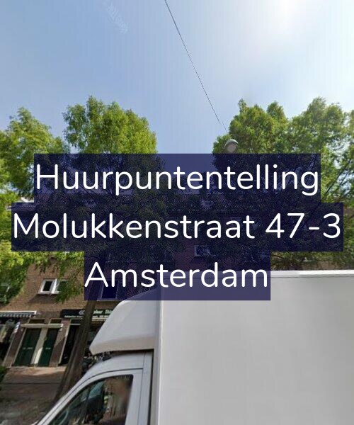 Foto gevel Huurpuntentelling voor Molukkenstraat 47-3, Amsterdam