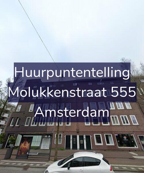 Foto gevel Huurpuntentelling voor Molukkenstraat 555, Amsterdam