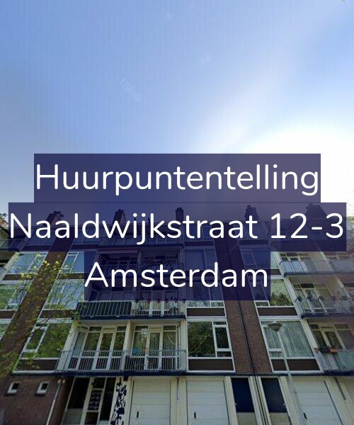 Foto gevel Huurpuntentelling voor Naaldwijkstraat 12-3, Amsterdam