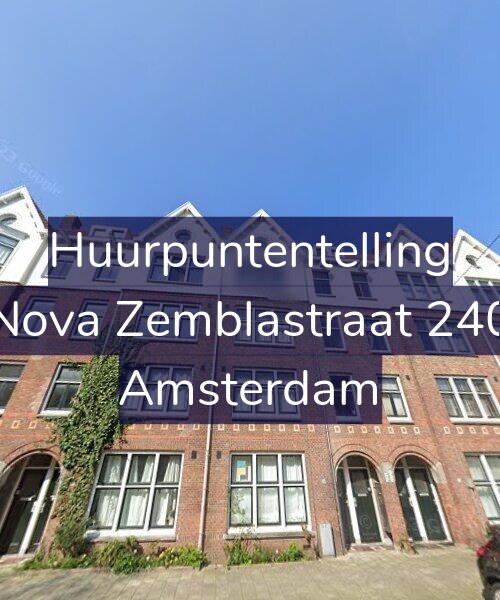 Foto gevel Huurpuntentelling voor Nova Zemblastraat 240, Amsterdam