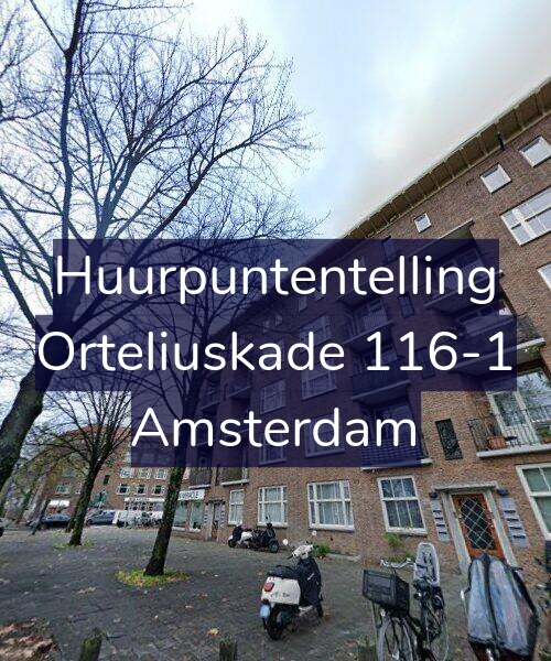 Foto gevel Huurpuntentelling voor Orteliuskade 116-1, Amsterdam