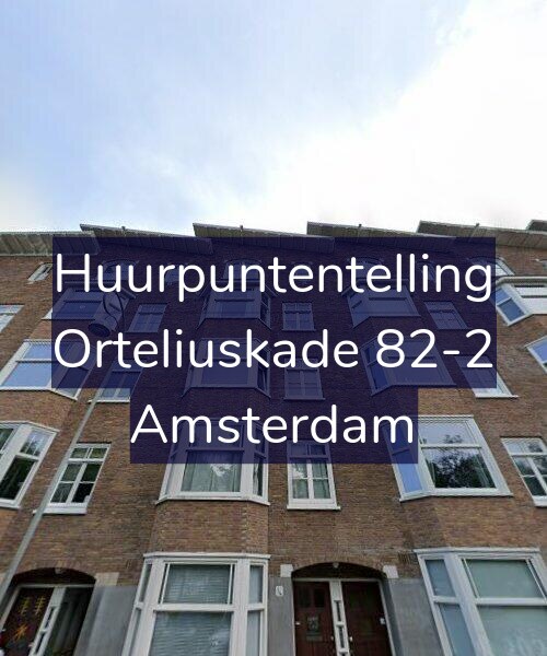 Foto gevel Huurpuntentelling voor Orteliuskade 82-2, Amsterdam
