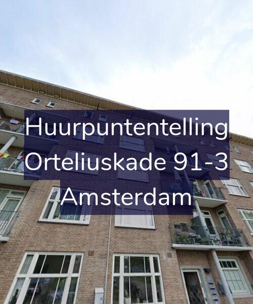 Foto gevel Huurpuntentelling voor Orteliuskade 91-3, Amsterdam