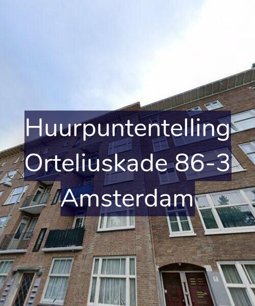 Foto gevel Huurpuntentelling voor Orteliuskade 86-3, Amsterdam