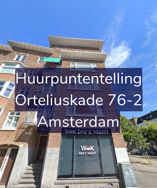 Foto gevel Huurpuntentelling voor Orteliuskade 76-2, Amsterdam