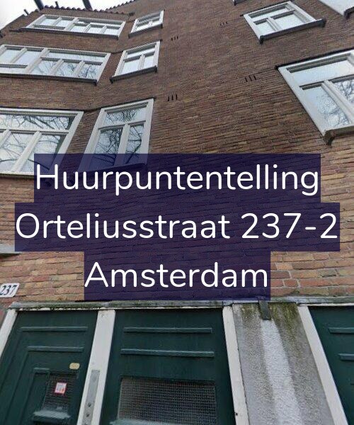 Foto gevel Huurpuntentelling voor Orteliusstraat 237-2, Amsterdam