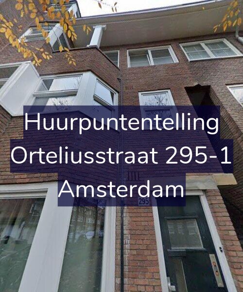Foto gevel Huurpuntentelling voor Orteliusstraat 295-1, Amsterdam