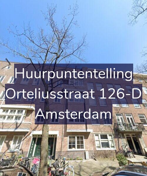 Foto gevel Huurpuntentelling voor Orteliusstraat 126-D, Amsterdam