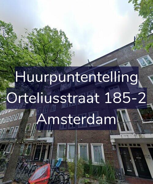 Foto gevel Huurpuntentelling voor Orteliusstraat 185-2, Amsterdam