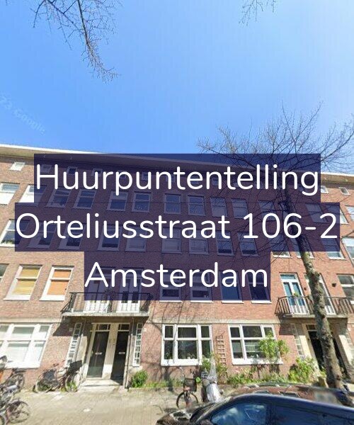 Foto gevel Huurpuntentelling voor Orteliusstraat 106-2, Amsterdam