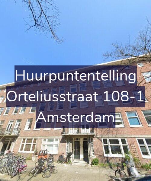 Foto gevel Huurpuntentelling voor Orteliusstraat 108-1, Amsterdam