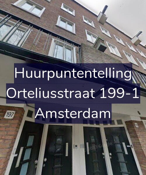 Foto gevel Huurpuntentelling voor Orteliusstraat 199-1, Amsterdam