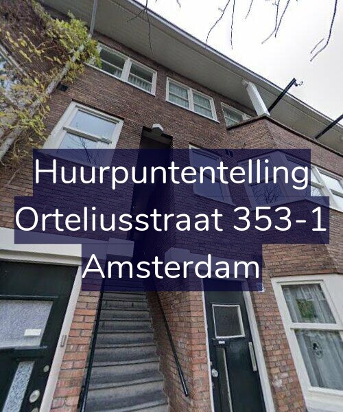 Foto gevel Huurpuntentelling voor Orteliusstraat 353-1, Amsterdam