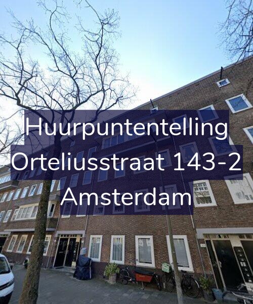 Foto gevel Huurpuntentelling voor Orteliusstraat 143-2, Amsterdam