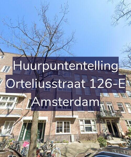 Foto gevel Huurpuntentelling voor Orteliusstraat 126-E, Amsterdam