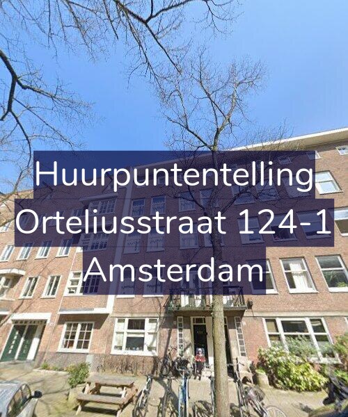 Foto gevel Huurpuntentelling voor Orteliusstraat 124-1, Amsterdam