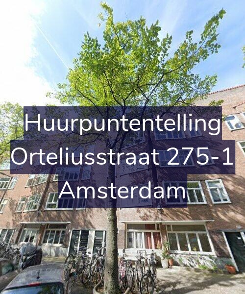 Foto gevel Huurpuntentelling voor Orteliusstraat 275-1, Amsterdam