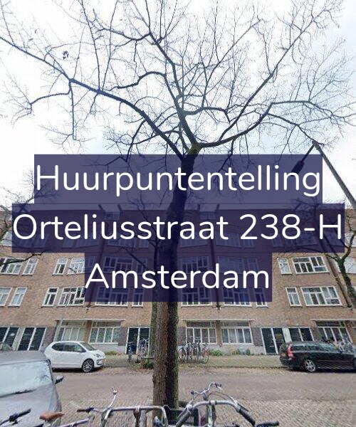 Foto gevel Huurpuntentelling voor Orteliusstraat 238-H, Amsterdam