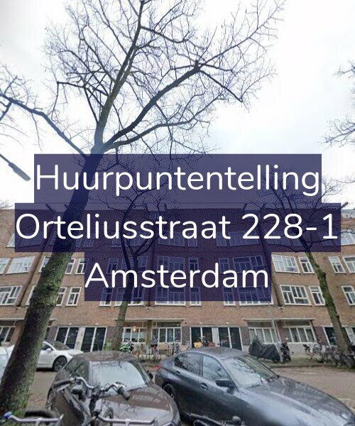 Foto gevel Huurpuntentelling voor Orteliusstraat 228-1, Amsterdam