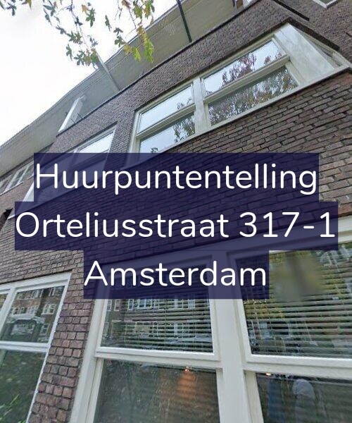 Foto gevel Huurpuntentelling voor Orteliusstraat 317-1, Amsterdam