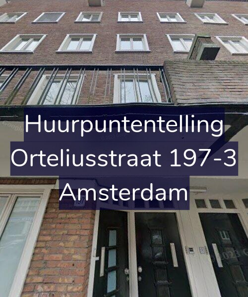 Foto gevel Huurpuntentelling voor Orteliusstraat 197-3, Amsterdam