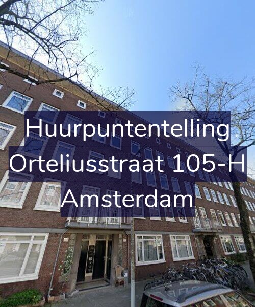 Foto gevel Huurpuntentelling voor Orteliusstraat 105-H, Amsterdam