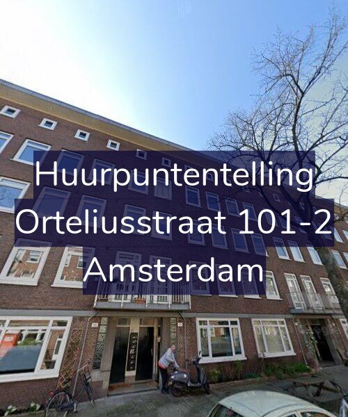 Foto gevel Huurpuntentelling voor Orteliusstraat 101-2, Amsterdam