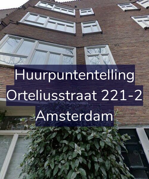 Foto gevel Huurpuntentelling voor Orteliusstraat 221-2, Amsterdam