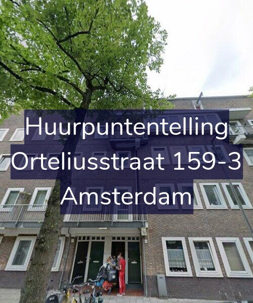 Foto gevel Huurpuntentelling voor Orteliusstraat 159-3, Amsterdam