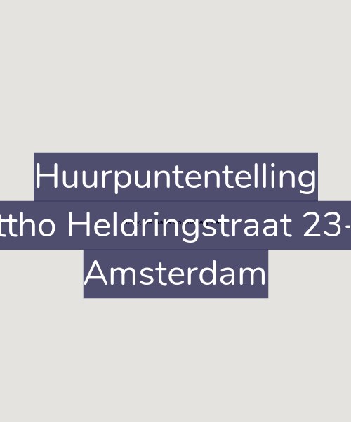Foto gevel Huurpuntentelling voor Ottho Heldringstraat 23-D, Amsterdam