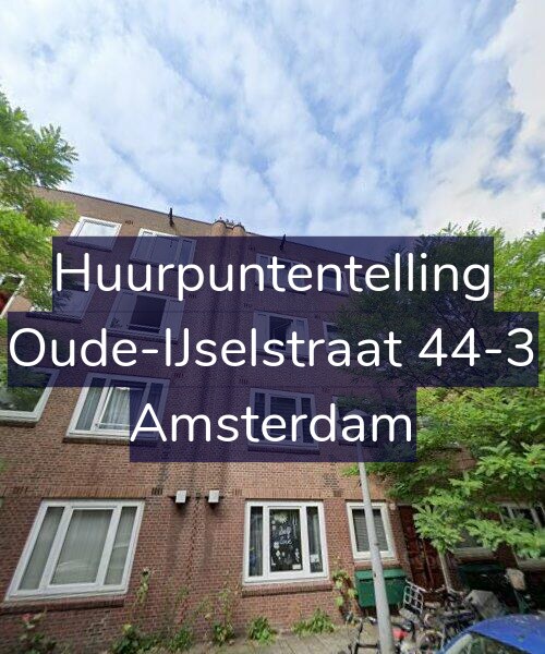 Foto gevel Huurpuntentelling voor Oude-IJselstraat 44-3, Amsterdam
