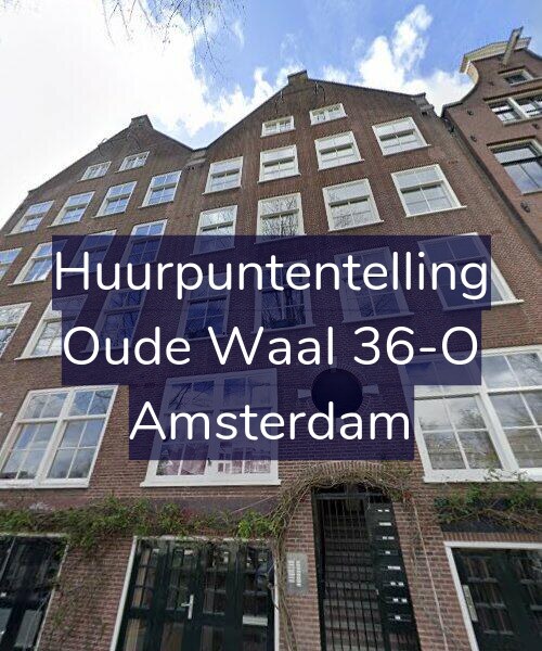 Foto gevel Huurpuntentelling voor Oude Waal 36-O, Amsterdam