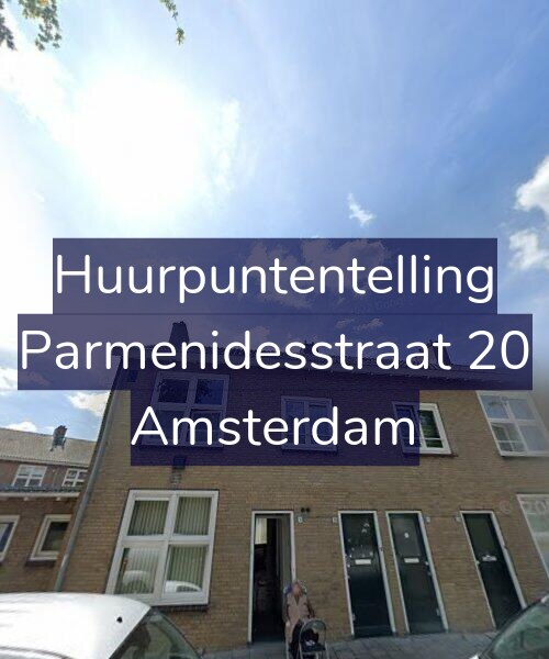 Foto gevel Huurpuntentelling voor Parmenidesstraat 20, Amsterdam