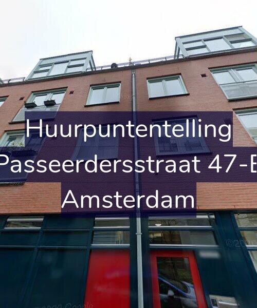 Foto gevel Huurpuntentelling voor Passeerdersstraat 47-E, Amsterdam