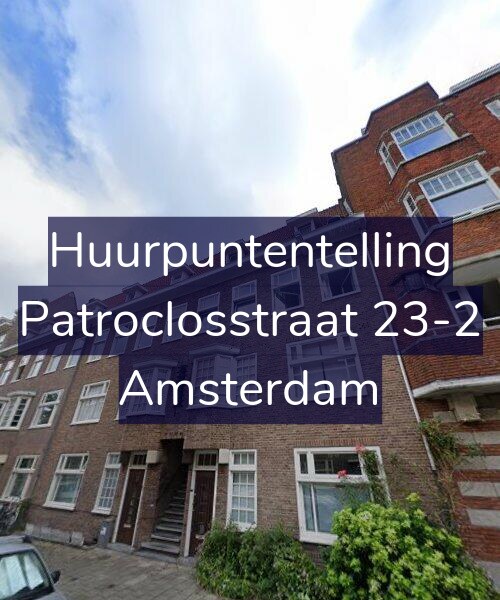 Foto gevel Huurpuntentelling voor Patroclosstraat 23-2, Amsterdam