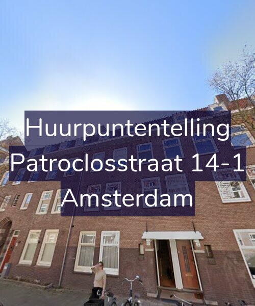 Foto gevel Huurpuntentelling voor Patroclosstraat 14-1, Amsterdam