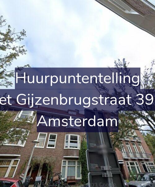 Foto gevel Huurpuntentelling voor Piet Gijzenbrugstraat 39-2, Amsterdam