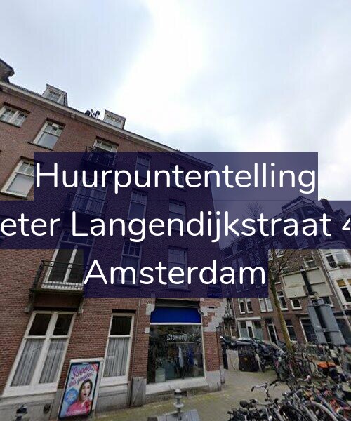 Foto gevel Huurpuntentelling voor Pieter Langendijkstraat 47, Amsterdam