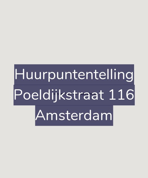 Foto gevel Huurpuntentelling voor Poeldijkstraat 116, Amsterdam