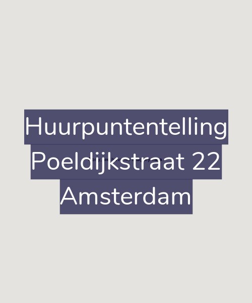 Foto gevel Huurpuntentelling voor Poeldijkstraat 22, Amsterdam
