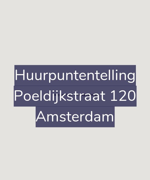 Foto gevel Huurpuntentelling voor Poeldijkstraat 120, Amsterdam