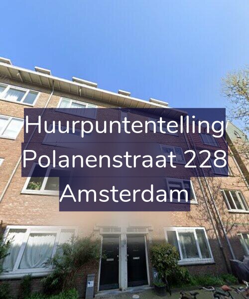 Foto gevel Huurpuntentelling voor Polanenstraat 228, Amsterdam