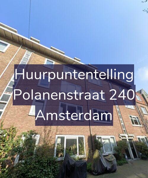 Foto gevel Huurpuntentelling voor Polanenstraat 240, Amsterdam